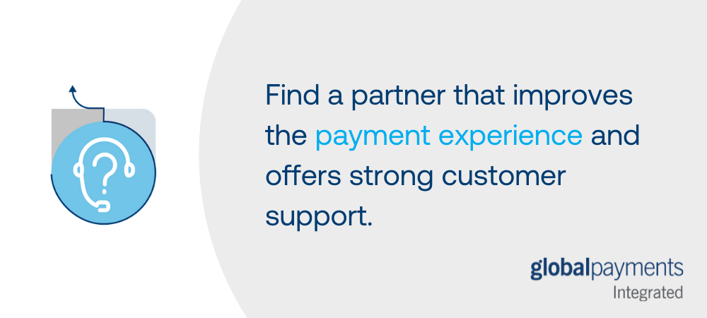 A graphic that says "Find a partner that improves the payment experience and offers strong customer support." There is an icon of a person wearing a headset communicating the idea of customer support.