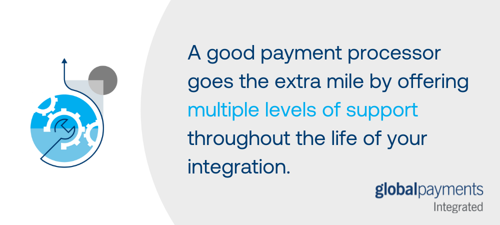 Graphic that says "A good payment processor goes the extra mile by offering multiple levels of support throughout the life of your integration." There is an icon of a wrench with gears to represent the idea of integration.