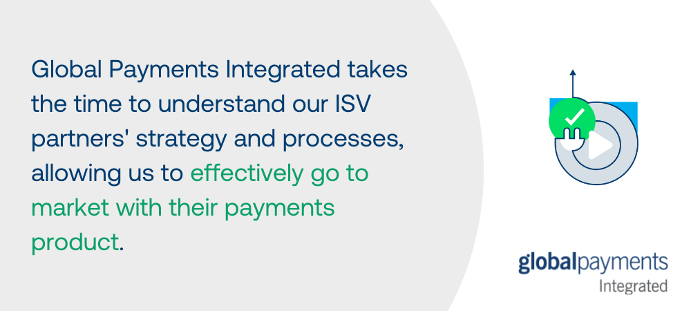 Infographic says, "Global Payments Integrated takes the time to understand our ISV partners' strategy and processes, allowing us to effectively go to market with their payments product." There is an icon of a play button on the right.